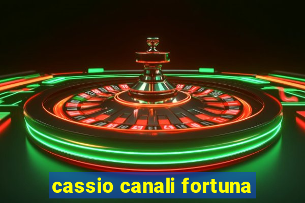 cassio canali fortuna